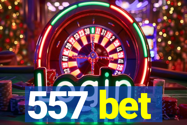 557 bet